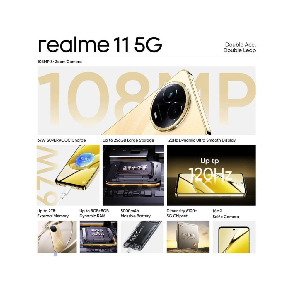 realme 11 5G Glory Gold 8GB RAM 256GB Storage  Dynamic Ultra Smooth Display  Up to 8GB8GB Dynamic RAM  108MP 3 Zoom  16MP Selfie Camera  Dimensity 6100 5G Processor  67W SUPERVOOC Charge